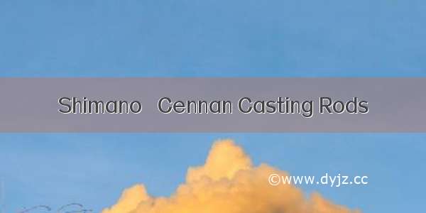 Shimano® Cennan Casting Rods