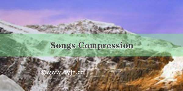 Songs Compression