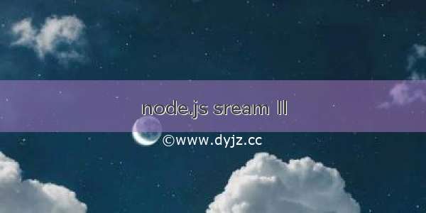 node.js sream II