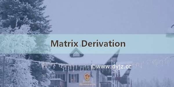Matrix Derivation