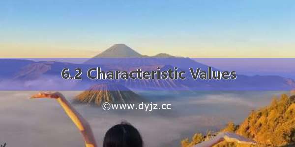 6.2 Characteristic Values