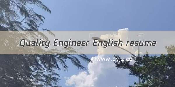 Quality Engineer English resume