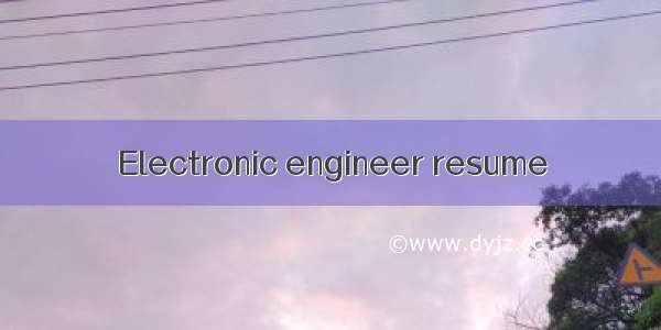 Electronic engineer resume