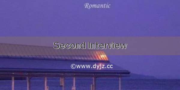 Second Interview